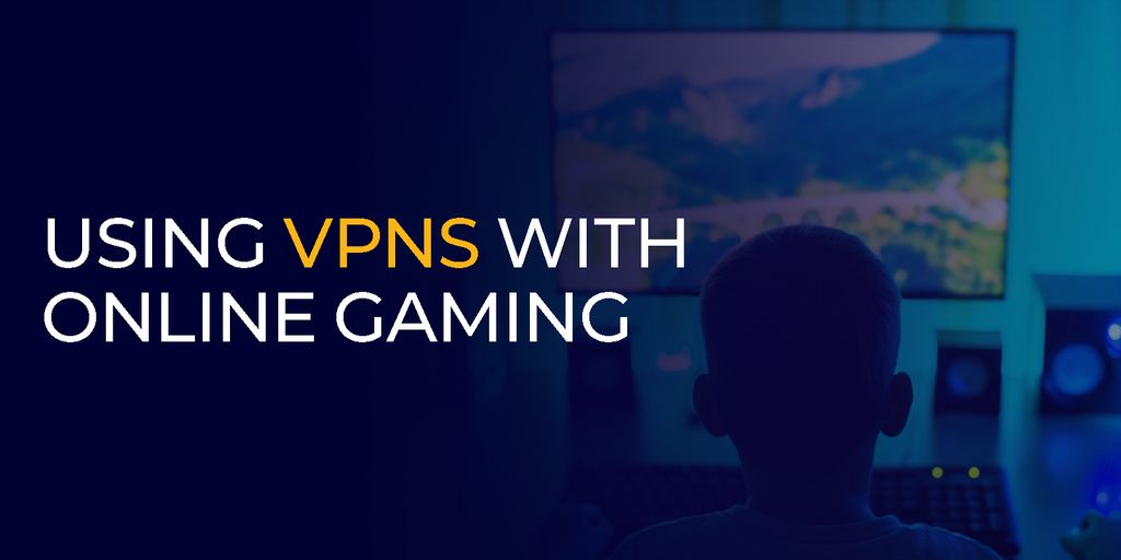 gamer using VPN